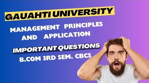 Gauhati University BCom 3rd Sem Management Principles and Application Important Questions 2023 Exam