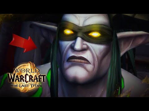Видео: ИЛЛИДАН И САРГЕРАС ВСЕХ ОБМАНУЛИ! | Новое дополнение The Last Titan | World of Warcraft