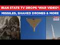 Iran State TV Drops ‘War-Video’: Missiles Launched, Shahed Drones In Action, Watch IRGC Drills