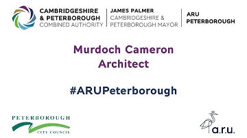 ARU Peterborough Announcement: Murdoch Cameron, Architect.