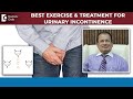 STOP Urinary Incontinence with this Exercise &amp; Treatment|Urine leak-Dr.Nagarajaiah N|Doctors&#39; Circle