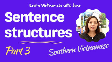 Sentence structures in Vietnamese - Part 3