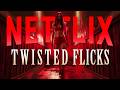 10 extremely twisted netflix movies