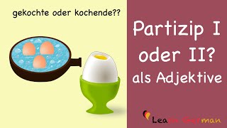 Learn German | Common Mistakes in German | Partizip I oder II als Adjektiv | B1 | B2