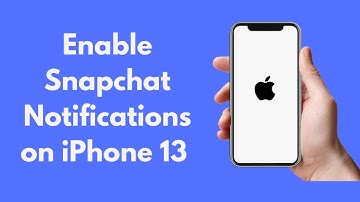 iPhone 13: How to Enable Snapchat Notifications on iPhone 13
