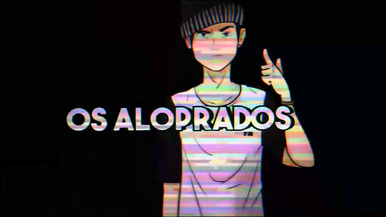 Intro aloprada feita para o canal de uma camarada .. canal os aloprados ...