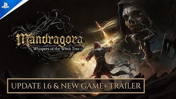 Mandragora: Whispers of the Witch Tree - Update 1.6 & New Game+ Trailer | PS5 Games