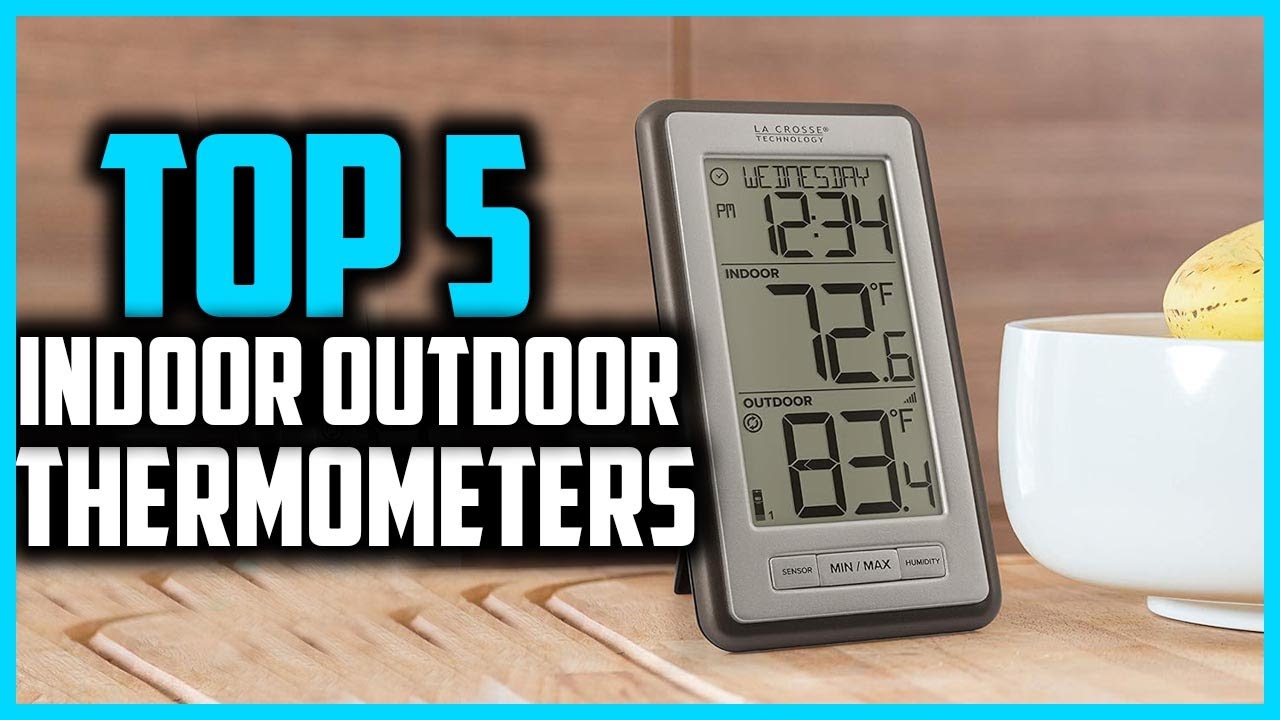 How to Choose the Best Indoor‑Outdoor Thermometer for Tomorrow’s Weather