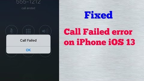 Call Failed error repeatedly on iPhone 6, 7, 8, X, XR, XS and XS Max in iOS 13/15 - Fixed