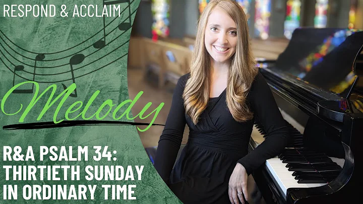 R&A Psalm 34: 30th Sunday in Ordinary Time (Melody)