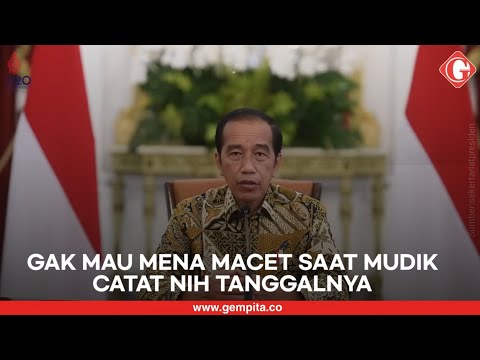 Bakal Macet Parah, Presiden Jokowi Ajak Masyarakat Mudik Lebih Awal, Catat nih Tanggalnya