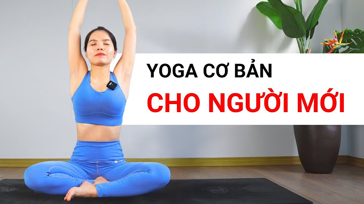 Các bài tập yoga cơ bản tại nhà năm 2024