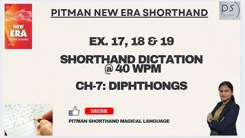 Shorthand Dictation - Ex. 17, 18 & 19 @ 40wpm (Ch-7: Diphthongs), (Pitman New Era Shorthand)
