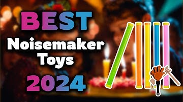 Top Best Noisemaker Toys in 2024 & Buying Guide - Must Watch Before Buying!
