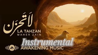 La tahzan maher zain instrumental only | لا تحزن الموسيقى فقط ماهر زين