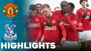 Manchester United vs Crystal Palace | Highlights | U18 Premier League Cup Semi Final 02-03-2024