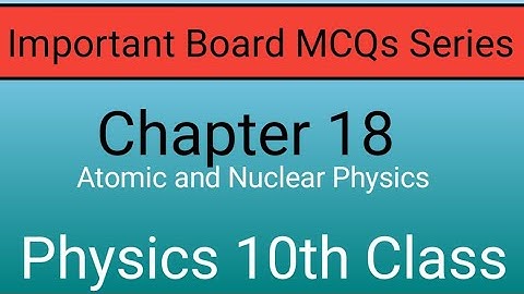 10th Class Physics , Chapter 18 Exercise MCQs / Important Board MCQs 10th Class Physics Ch#18