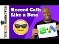 How to use Google Ads Call Recording Like a Boss 😎