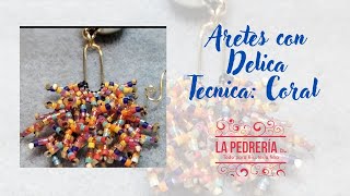 jueves de Delica hoy Aretes técnica coral