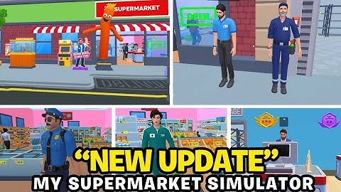 * NEW UPDATE * MY SUPERMARKET SIMULATOR 3D - MANAGER