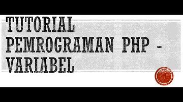Tutorial Pemrograman PHP - Variabel