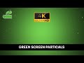 Green Screen Particles Overlay 4K