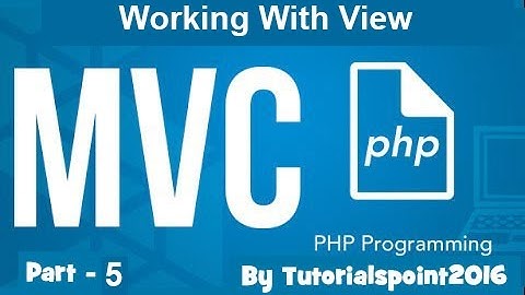 Build a PHP MVC Application : Working With View of MVC using PHP | Part-5