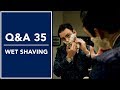 Wet Shaving Series: Products To Get You Started - Q&A 35 | Kirby Allison