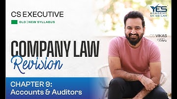 Accounts & Audit Revision Chapter 9 Lec 1 | CS Executive Company Law Revision | CS Vikas Vohra