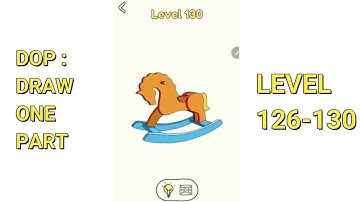 DOP: Draw One Part level 126 127 128 129 130 Walkthrough Solutions