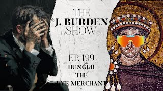 The J. Burden Show Ep. 199: Hunger the Dye Merchant screenshot 4