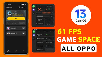 Oppo ColorOS 13 Update Game Space New Features | Oppo A53,F17,A76,F19/Pro Plus,F19s,Reno 6,8,5,7 5G