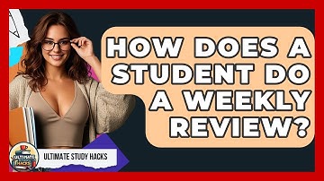 How Does A Student Do A Weekly Review? - Ultimate Study Hacks