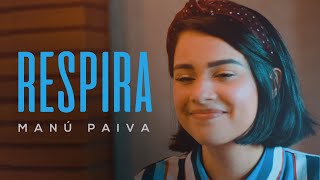 Video thumbnail of "Manú Paiva | Respira - (Cover Versão Acústica)"