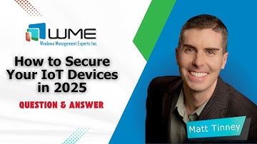 🔐 How to Secure Your IoT Devices in 2025 | WME Cybersecurity Insights