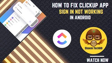 How to Fix ClickUp App Sign in Not Working in Android After New Updates