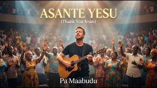 PA MAABUDU - ASANTE YESU (GRATEFULL SONG)  | Swahili Gospel Worship Song 2026