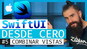 CURSO de SwiftUI | #5 - COMBINACIÓN de Vistas