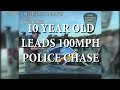 10 Year Old Flees in 100MPH Police Chase - Oct 26 2017