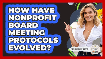 How Have Nonprofit Board Meeting Protocols Evolved? - The Nonprofit Digest
