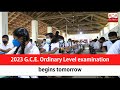 2023 G.C.E. Ordinary Level examination begins tomorrow (English)