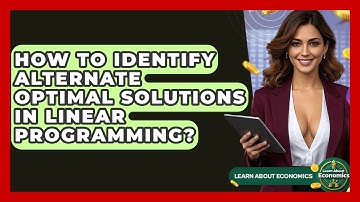 How To Identify Alternate Optimal Solutions In Linear Programming? - Learn About Economics