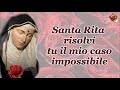 Santa rita risolvi tu il mio caso impossibile