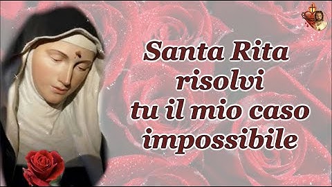 Santa Rita risolvi tu il mio caso impossibile