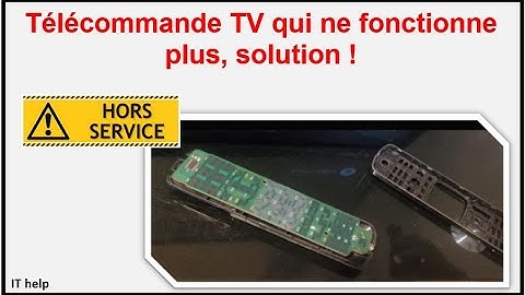 Télécommande TV qui ne fonctionne plus, solution !