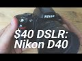 $40 Camera Review: The Legendary Nikon D40 (Cheap DSLR Challenge!)