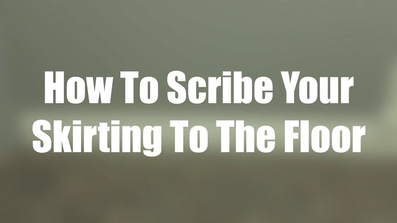 How To Scribe Skirting Boards To The Floor Skirting World