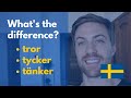 Learn Swedish - Tror vs. Tycker vs. Tänker