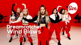 Dreamcatcher - Wind Blows (Band Ver.) | [it's LIVE] шоу живой музыки