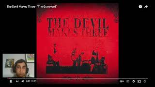 Video thumbnail of "The Devil Makes Three The Graveyard Reaction"